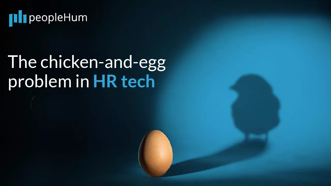 Which comes first, the culture or the practices? The chicken-and-egg problem in HR tech
