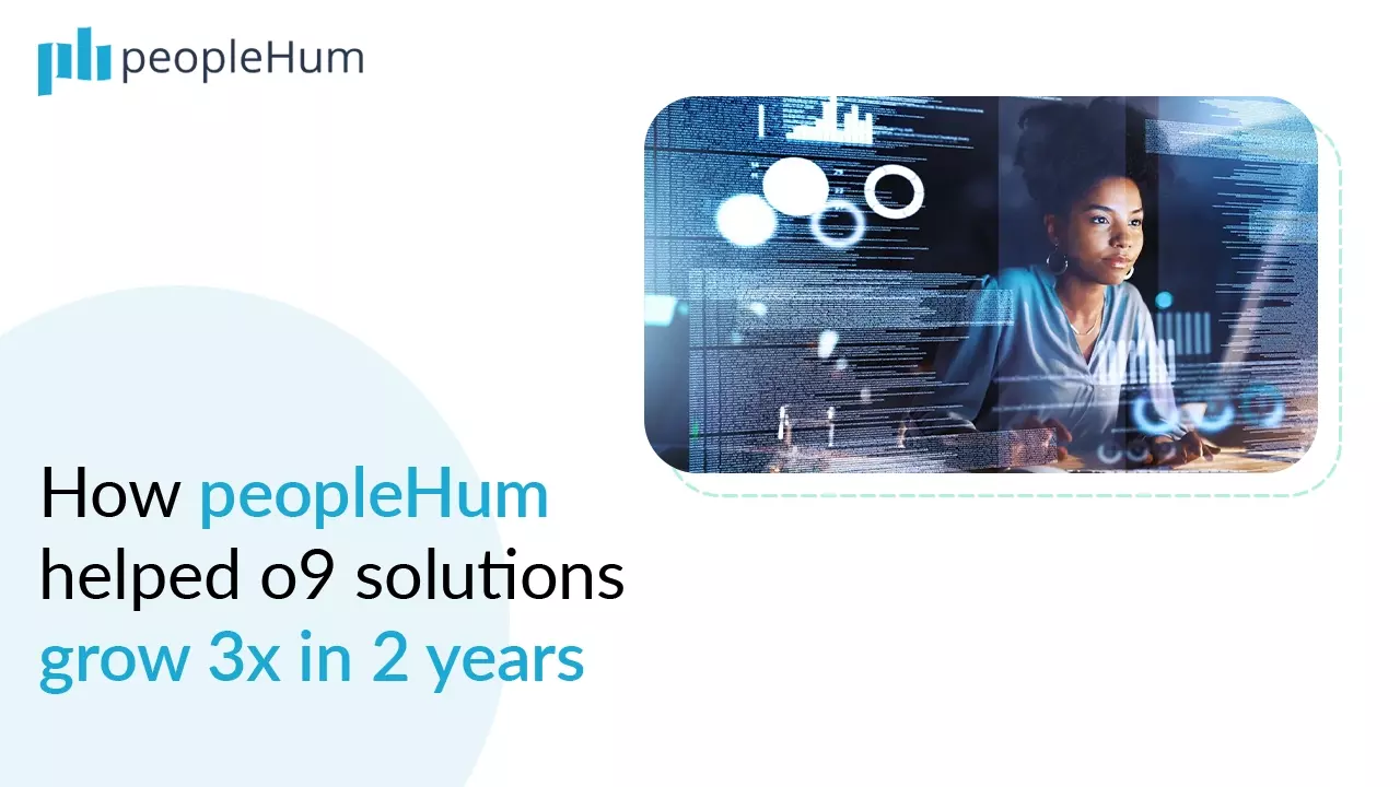 How peopleHum helped o9 solutions grow 3x in 2 years