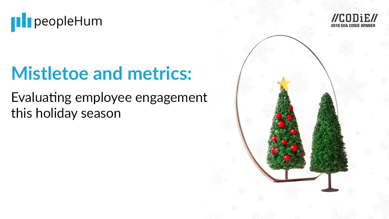 Mistletoe and metrics: Evaluating employee engagement this holiday season