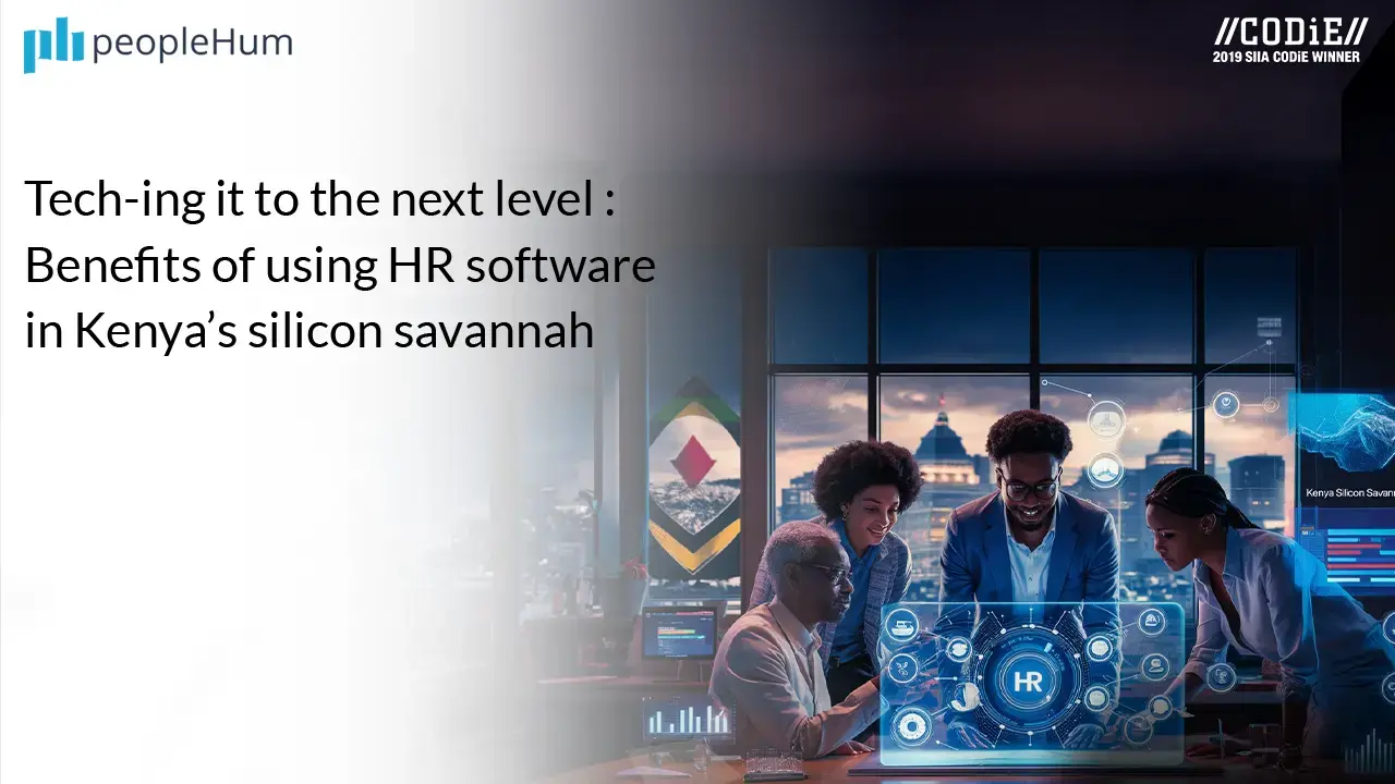 Benefits Of Using HR Software In Kenya’s Silicon Savannah