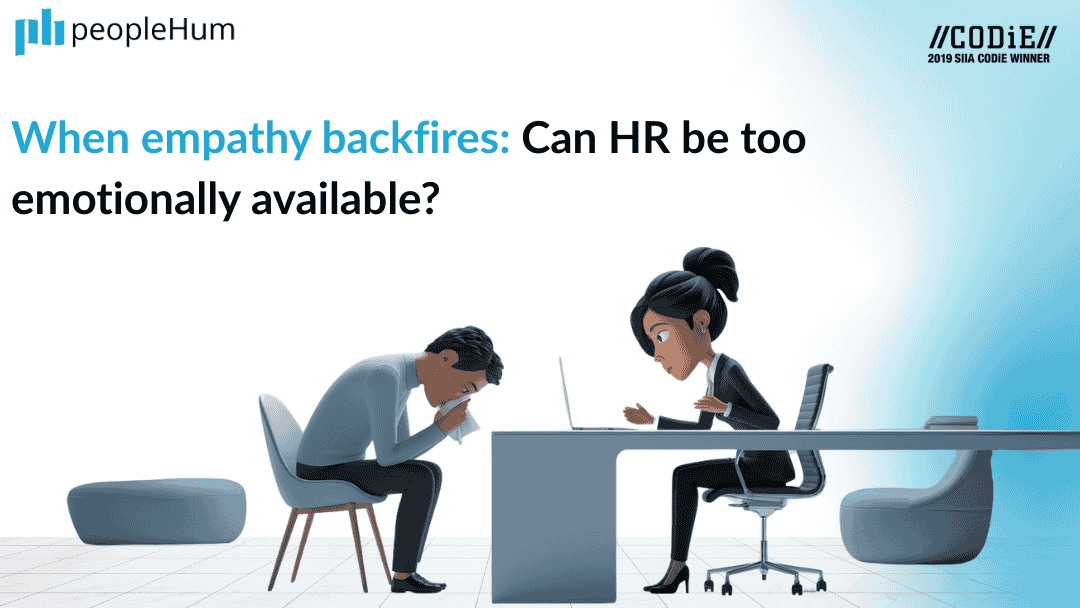 When Empathy Backfires: Can HR Be Too Emotionally Available?