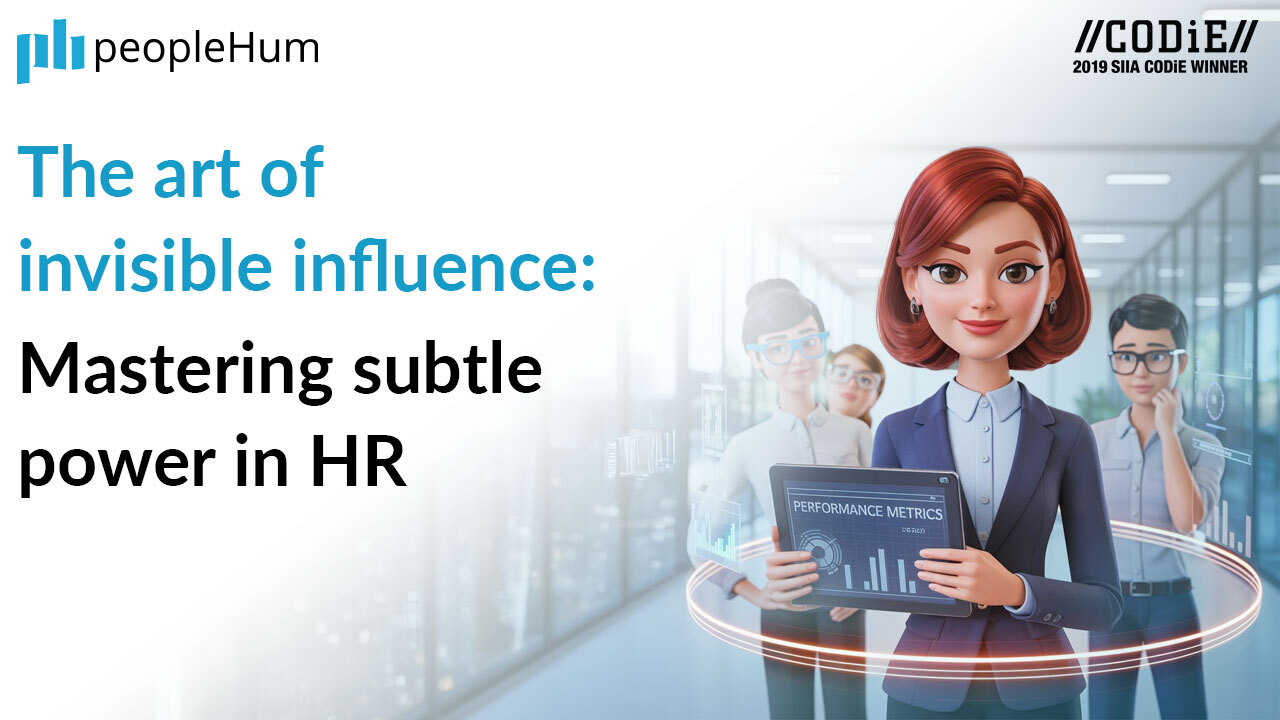 The art of invisible influence: Mastering subtle power in HR