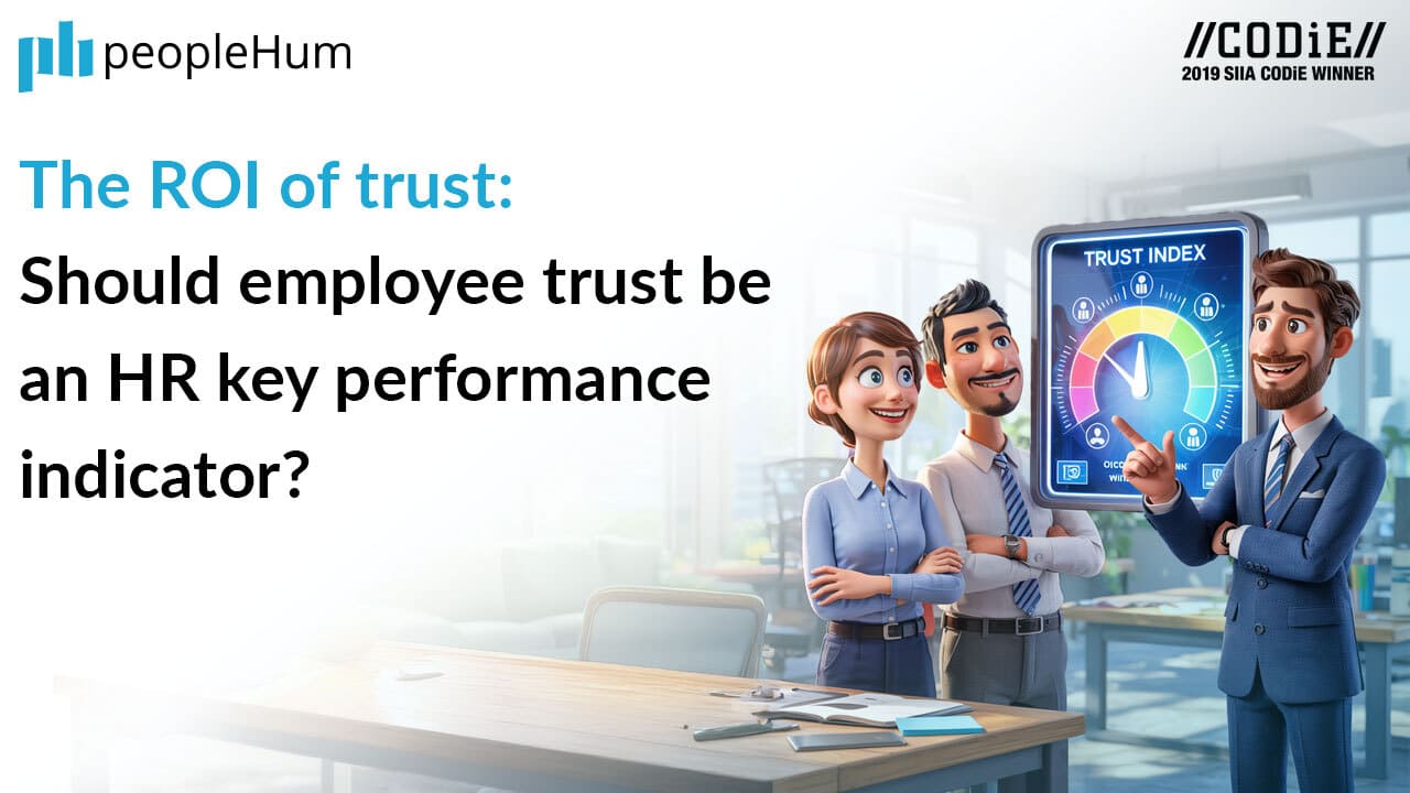 The ROI of trust: Should employee trust be a key performance indicator for HR?