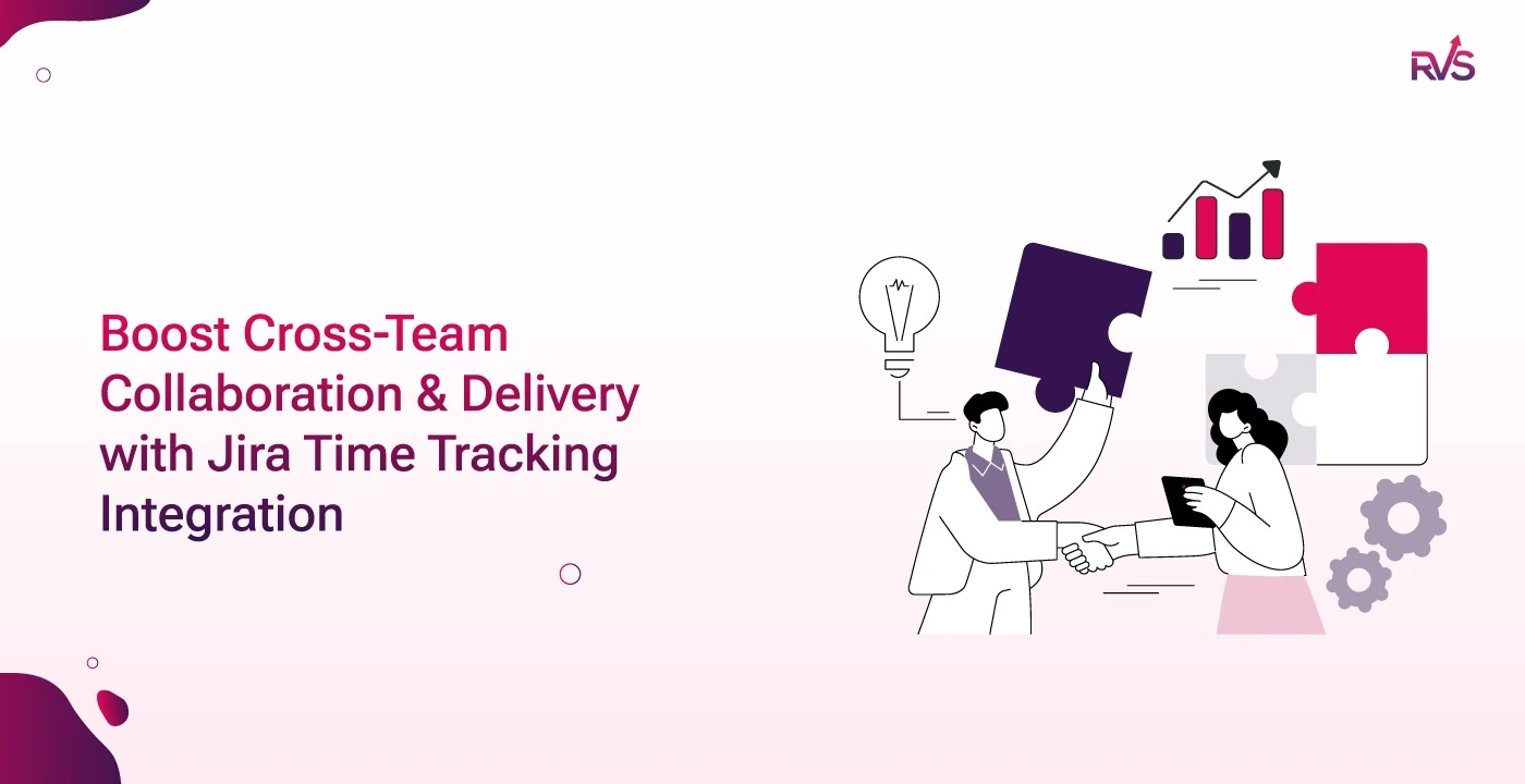 Boost Cross-Team Collaboration & Delivery with Jira Time Tracking Integration