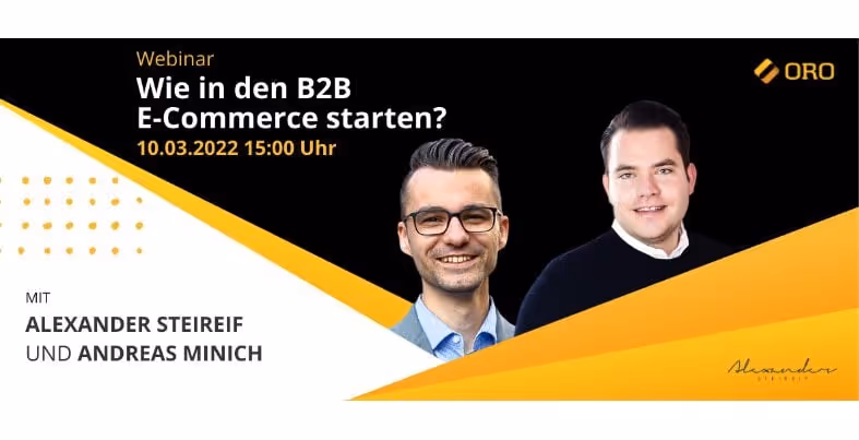 Wie steigt man in den B2B Commerce ein? Insights von OroCommerce & Steireif | Steireif GmbH