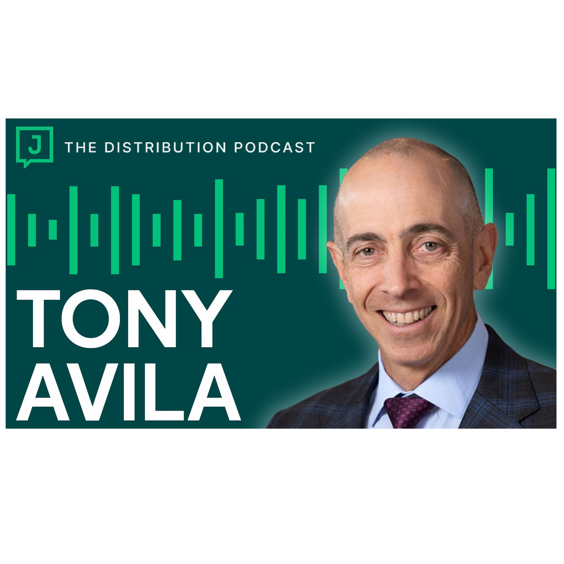 The Distribution Podcast Promotional Image showing Tony Avila, CEO of Avila Real Estate Capital