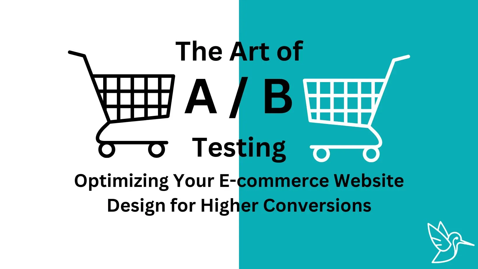 The Art of A/B Testing: Optimizing Your E-commerce Website Design for Higher Conversions