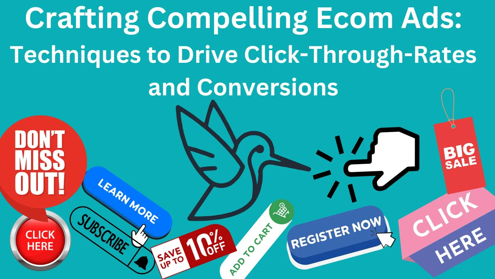 Crafting Compelling Ecom Ads: Techniques to Drive Click-Through Rates and Conversions