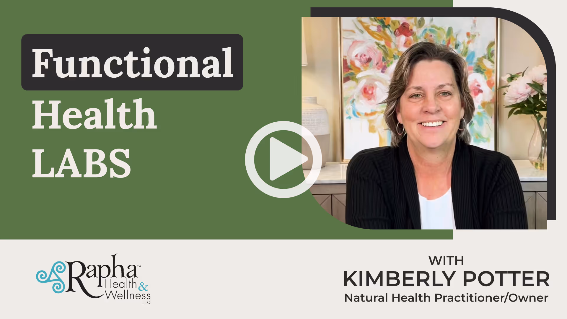 Portrait of Kimberly Potter, Natural Health Practitioner and owner, smiling in front of floral artwork, with text 'Functional Health LABS' and Rapha Health & Wellness LLC logo.
