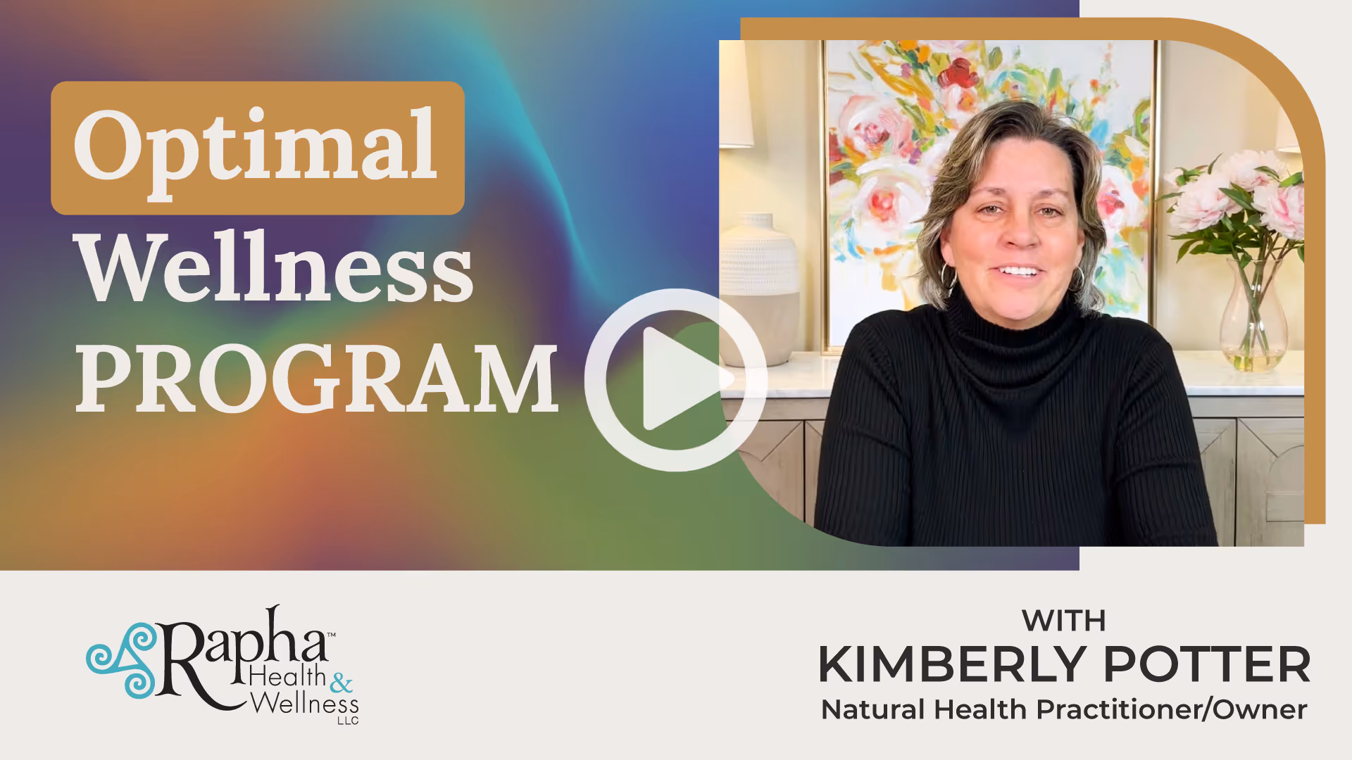 Smiling woman in black turtleneck sitting in front of colorful floral painting, with text about Optimal Wellness Program by Kimberly Potter, Natural Health Practitioner.