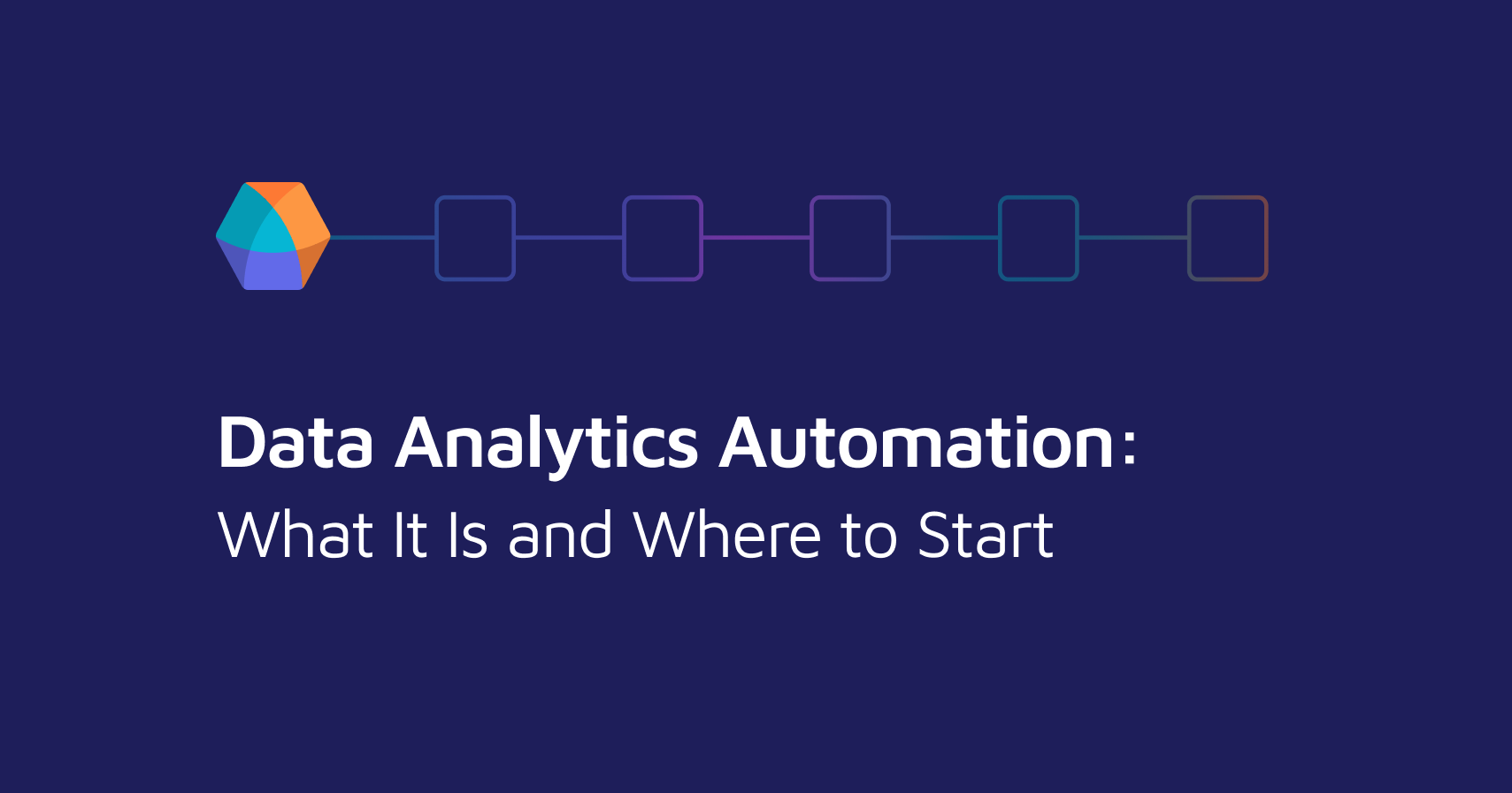 Data Analytics Automation: What It Is and Where to Start