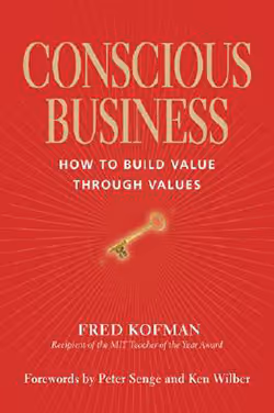 Conscious Business: How to Build Value through Values