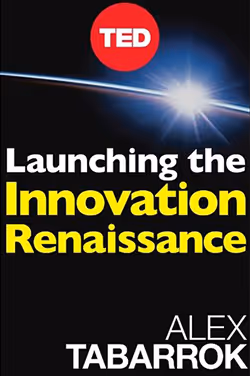 Launching the Innovation Renaissance: A New Way to Bring Smart Ideas to Market Fast