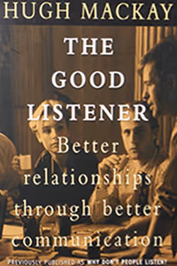 The Good Listener: Better Relationships through Better Communication