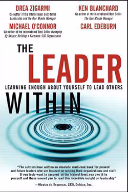 The Leader Within: Learning Enough About Yourself to Lead Others