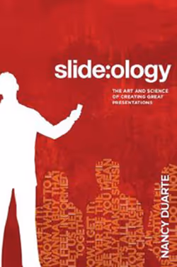 Slide:ology: The Art and Science of Creating Great Presentations