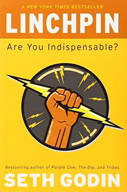 Linchpin: Are You Indispensable?