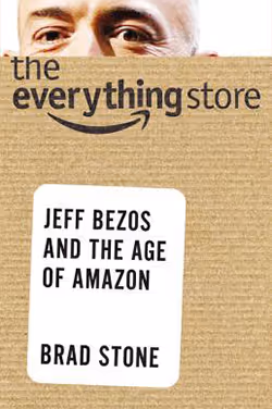 The Everything Store: Jeff Bezos and the Age of Amazon