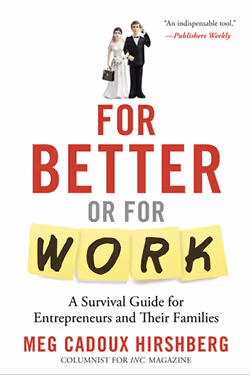 For Better or For Work: A Survival Guide for Entrepreneurs and Their Families