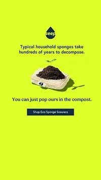 Seed Eco Sponge ad highlighting that typical household sponges take hundreds of years to decompose, while Seed sponges can be composted easily, shown with a small compost pile in a Seed sponge on a bright green background.