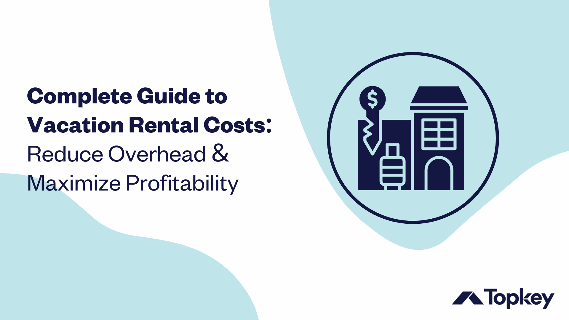 Title Graphic: Complete Guide to Vacation Rental Costs: Reduce Overhead & Maximize Profitability