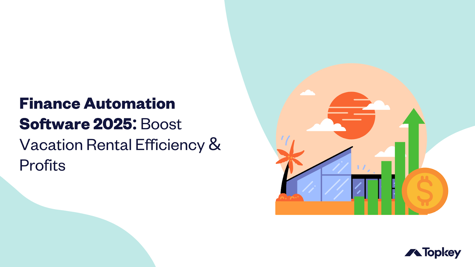 Graphic with text: Finance Automation Software 2025: Boost Vacation Rental Efficiency and Profits
