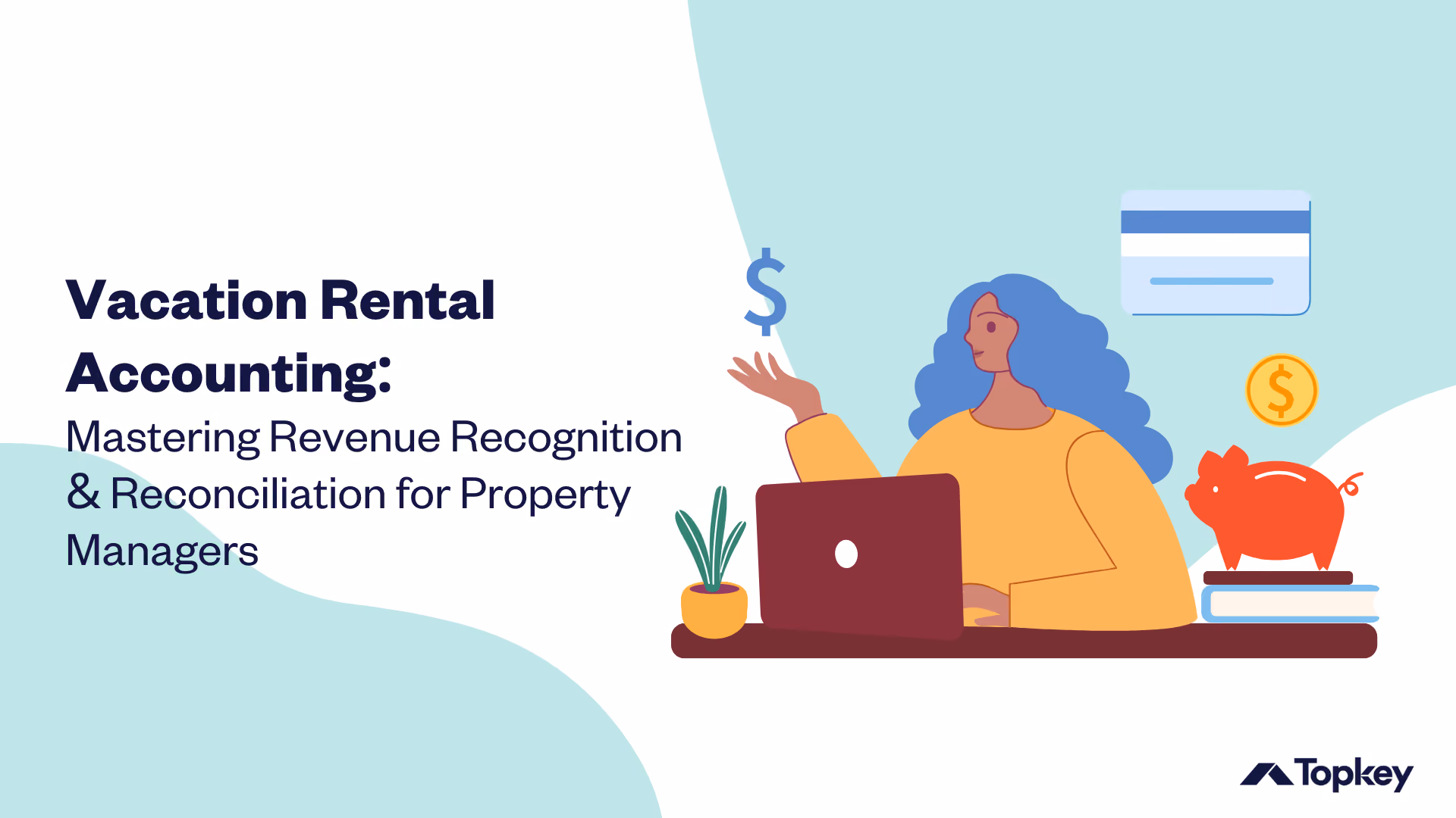 Text Graphic: Vacation Rental Accounting: Mastering Revenue Recognition & Reconciliation for Property Managers