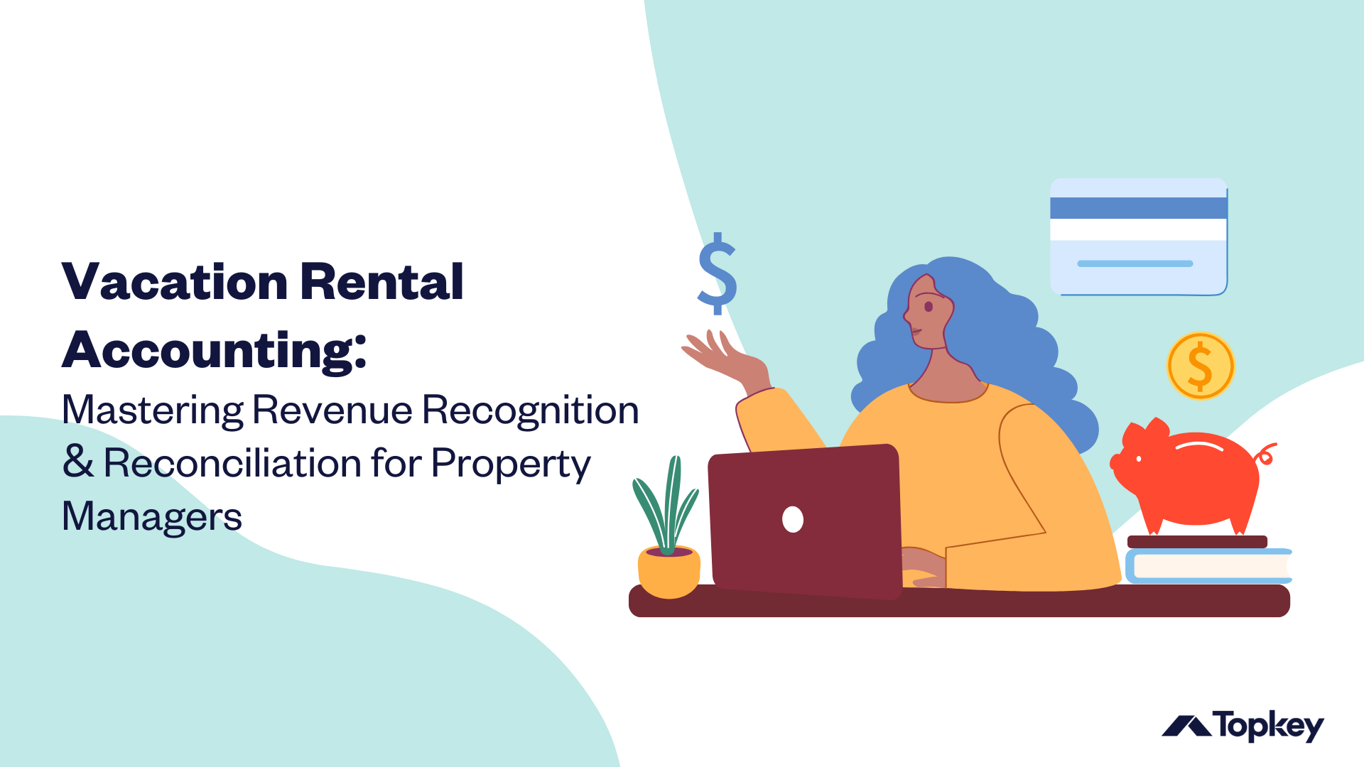 Text Graphic: Vacation Rental Accounting: Mastering Revenue Recognition & Reconciliation for Property Managers