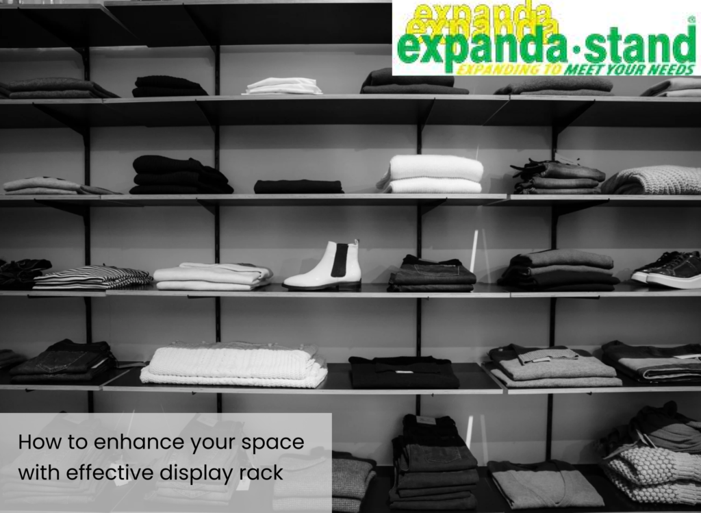 How to enhance your space with effective display racks