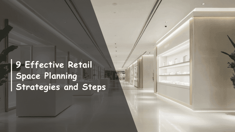 9 Effective Retail Space Planning Strategies and Steps