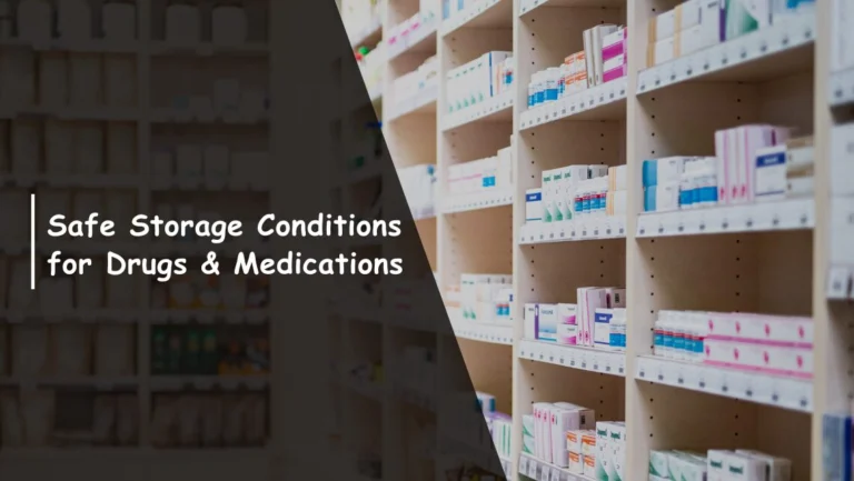 Safe Storage Conditions for Drugs and Medications