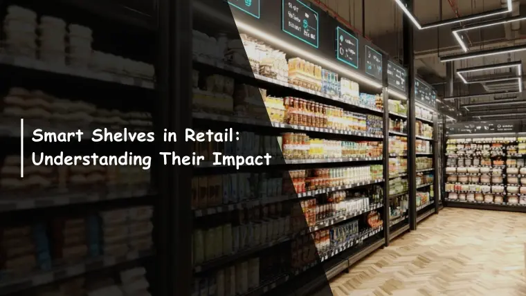 Smart Shelves in Retail: Understanding Their Impact