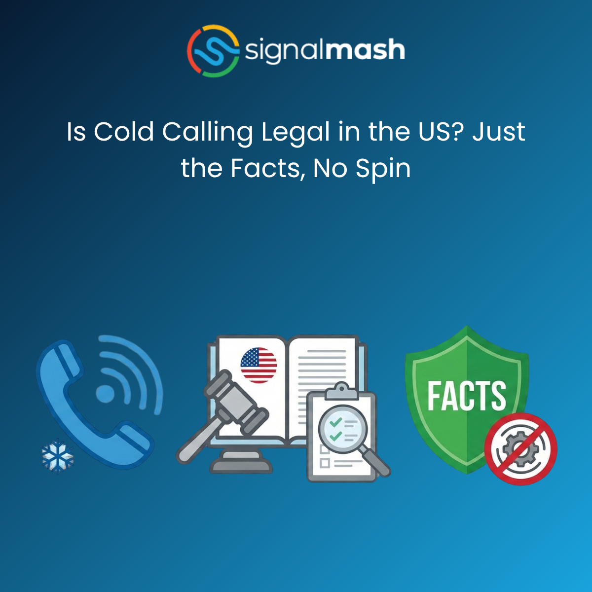Is Cold Calling Legal in the US? Just the Facts, No Spin