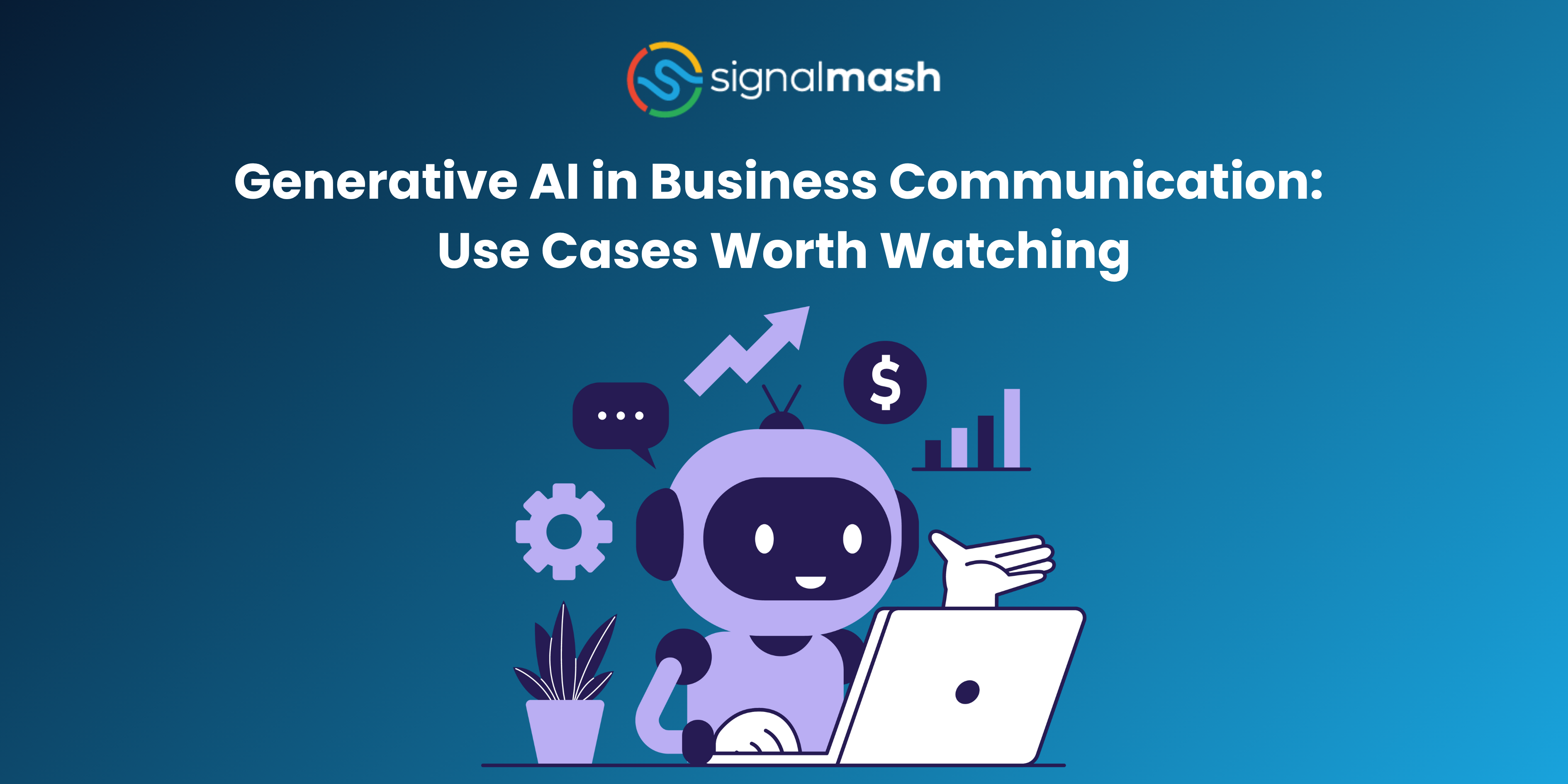 Generative AI in Business Communication: Use Cases Worth Watching