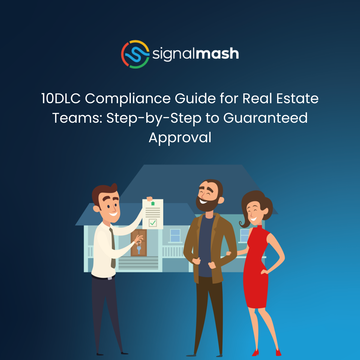 10DLC Compliance Guide for Real Estate Teams: Step-by-Step to Guaranteed Approval