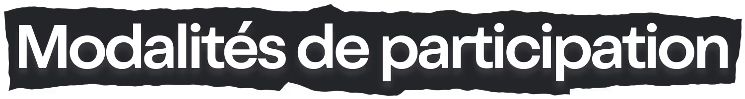 Modalités de participation