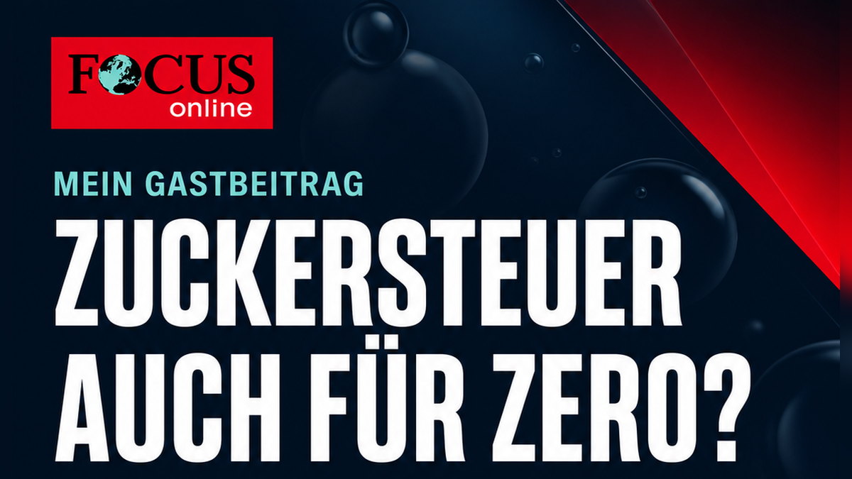 FOCUS Online Gastbeitrag von Dr. Tim Hollstein über Zuckersteuer und Zero-Getränke