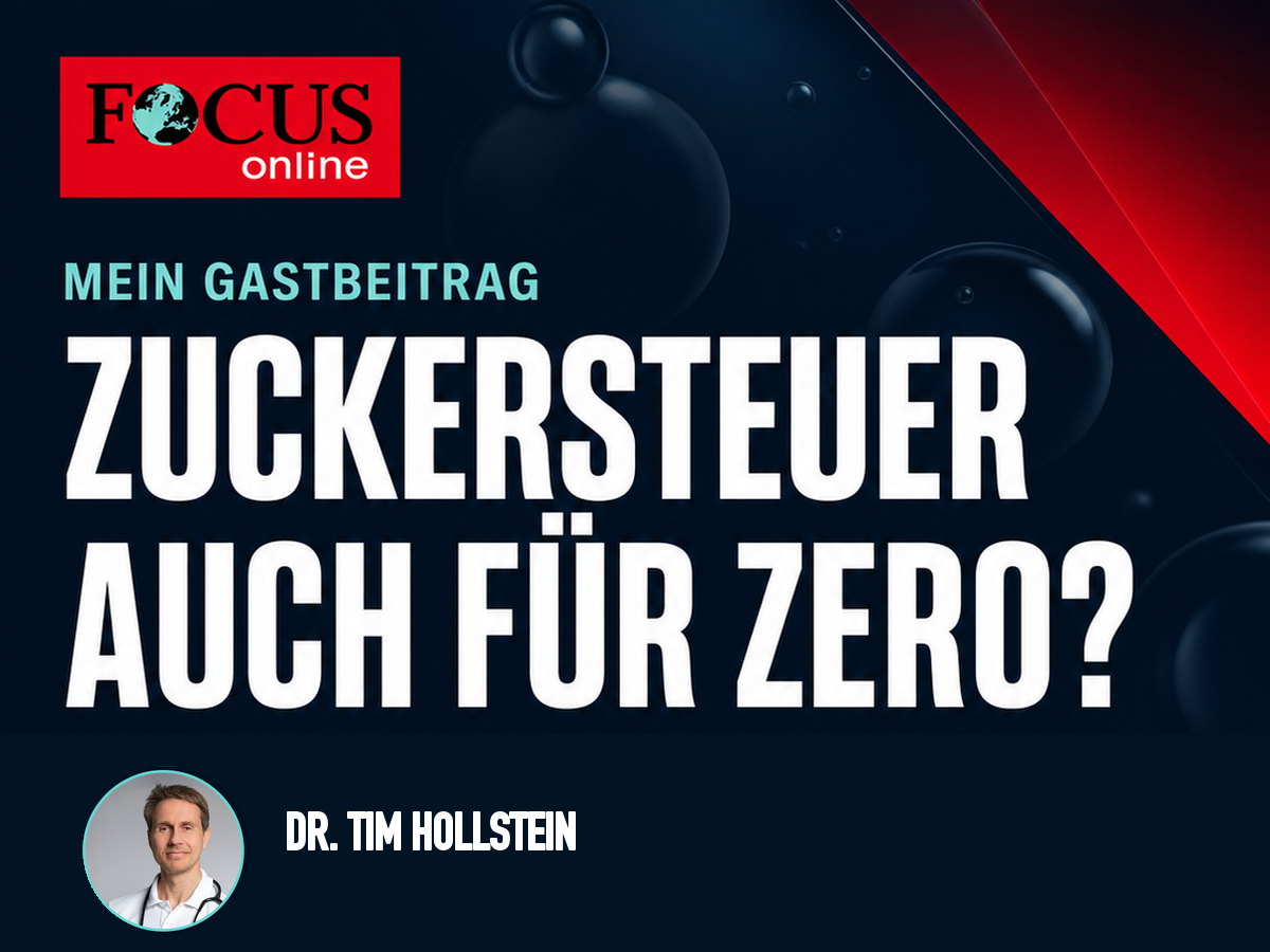 FOCUS Online Gastbeitrag von Dr. Tim Hollstein über Zuckersteuer und Zero-Getränke