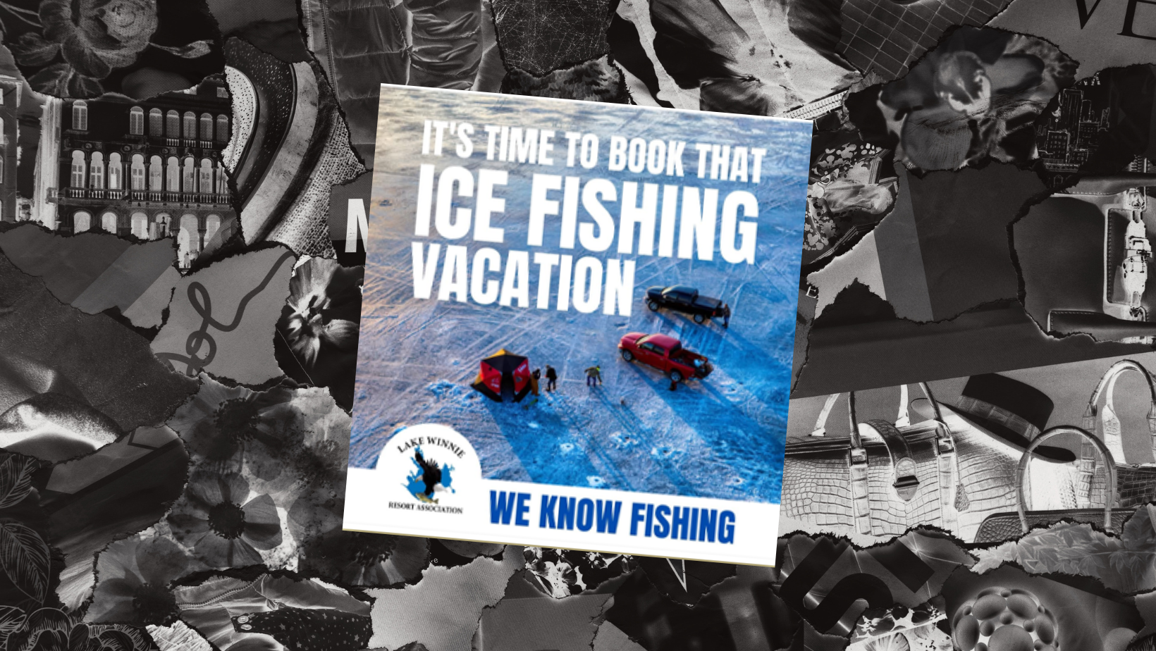 Aerial view of ice fishing scene with two trucks and a red and black tent on a frozen lake under the text 'It's time to book that ice fishing vacation' and 'We know fishing.'