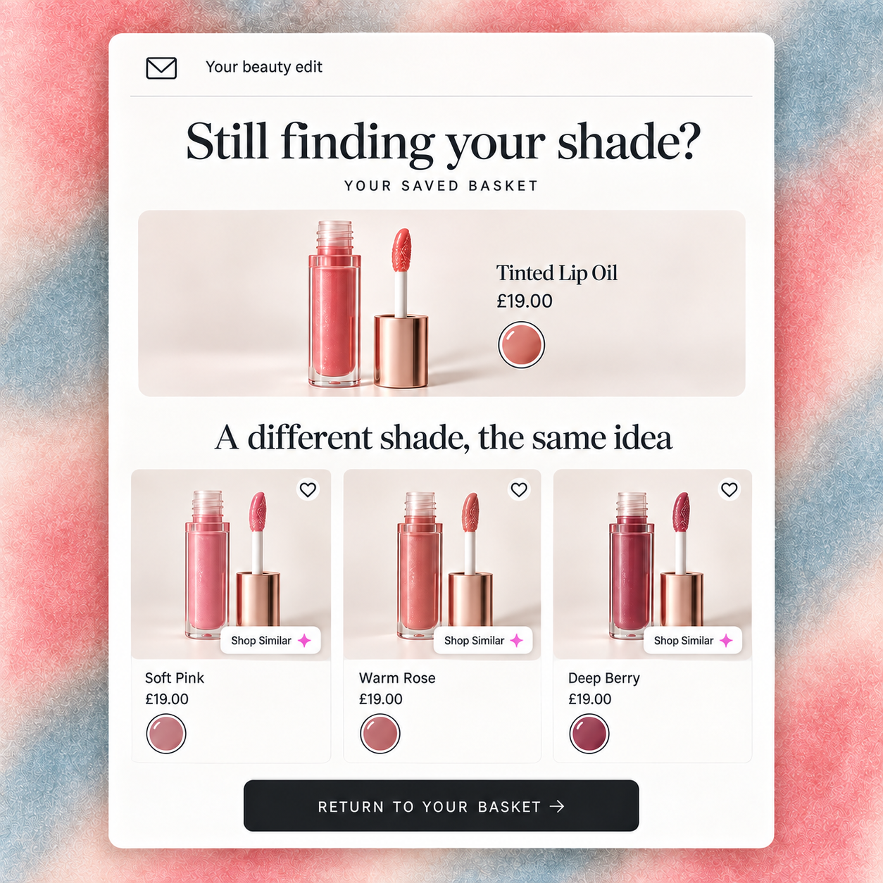 Beauty basket recovery email featuring a saved tinted lip oil and three alternative shades, with Shop Similar buttons and Return to your basket.