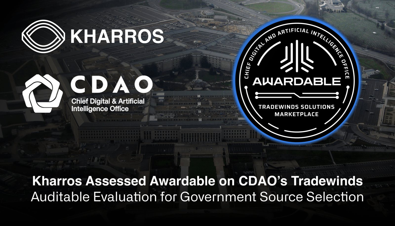 Kharros assessed Awardable by the Chief Digital and Artificial Intelligence Office