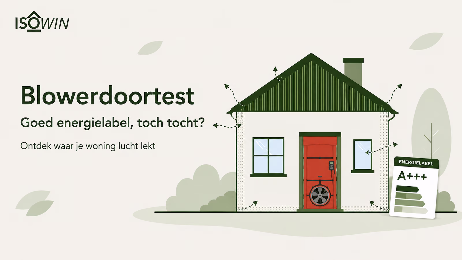 Last van tocht ondanks een goed energielabel? Dit vertelt een blowerdoortest | IsoWin