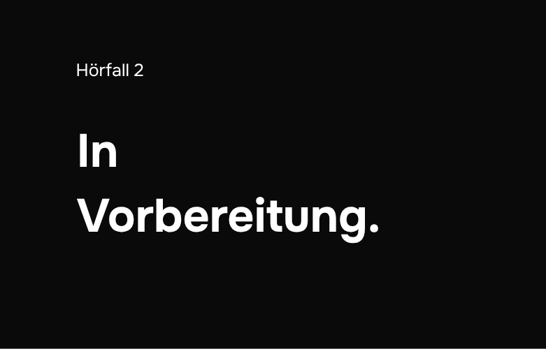Hörfall 2: In Vorbereitung.