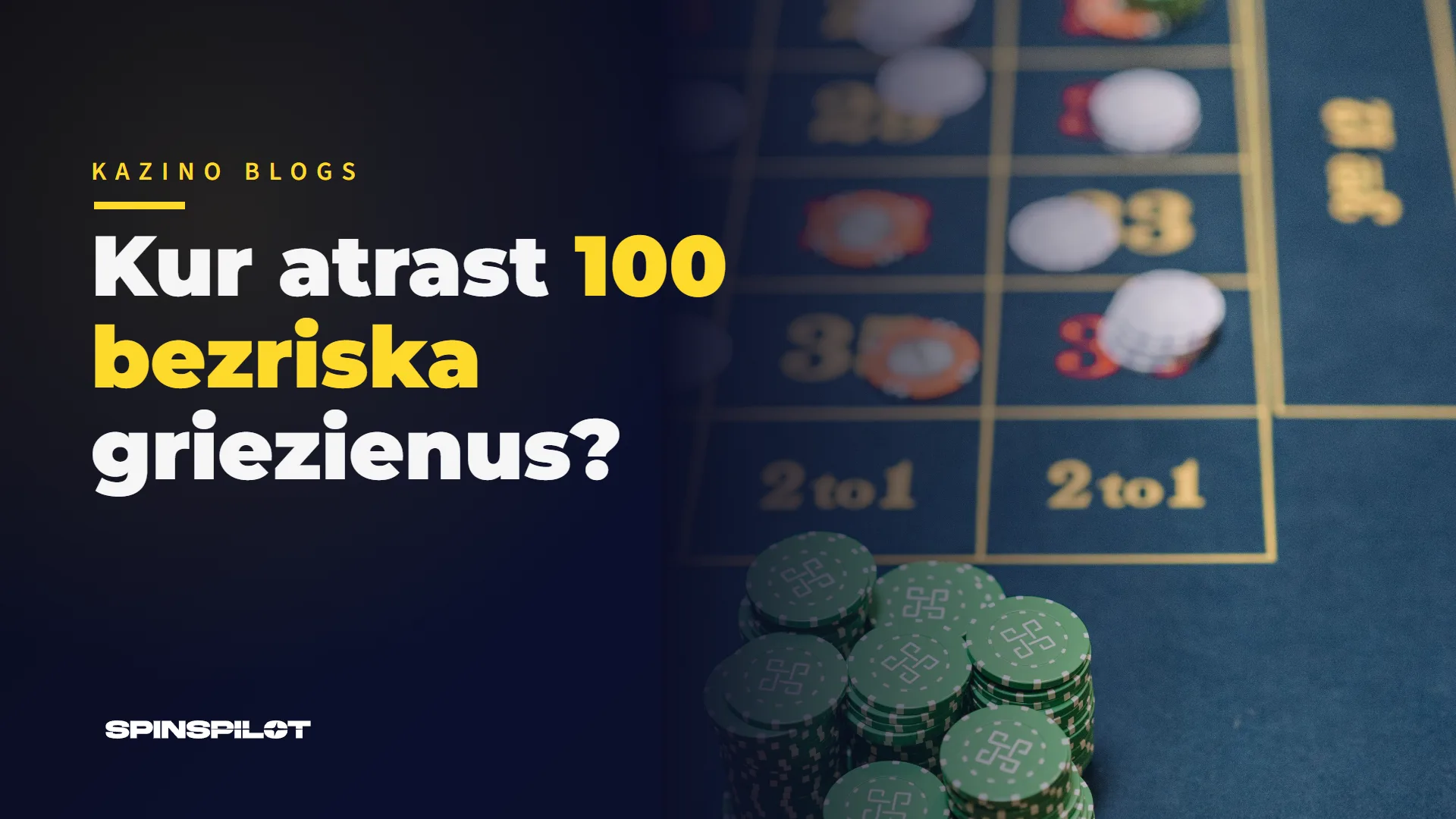 Kur atrast 100 bezriska griezienus