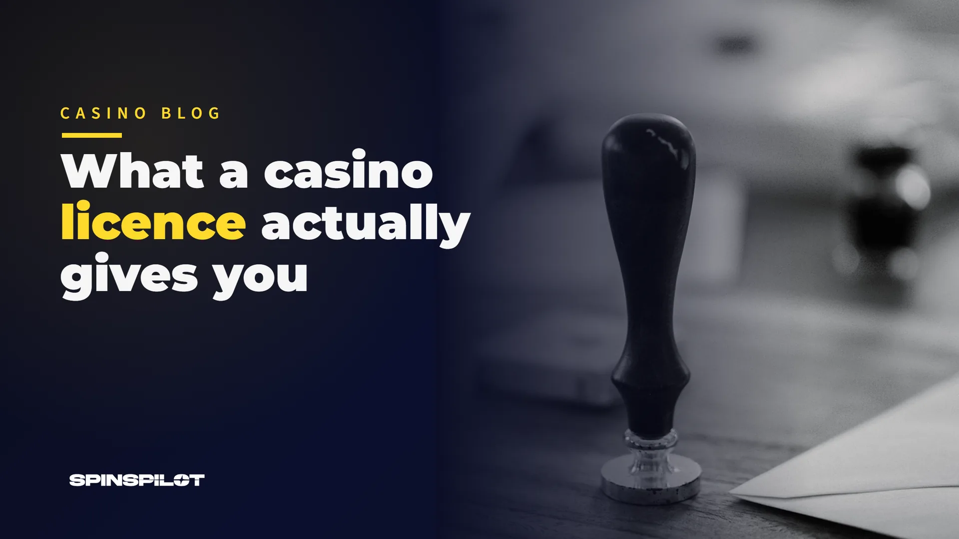 What a Casino Licence Actually Gives You