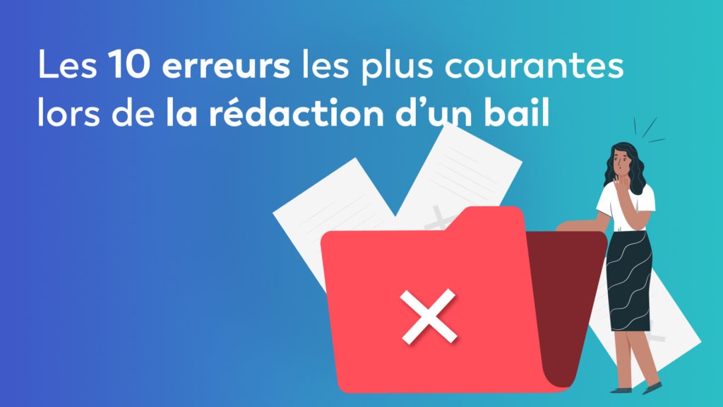 Les 10 erreurs les plus courantes lors de la rédaction d’un bail