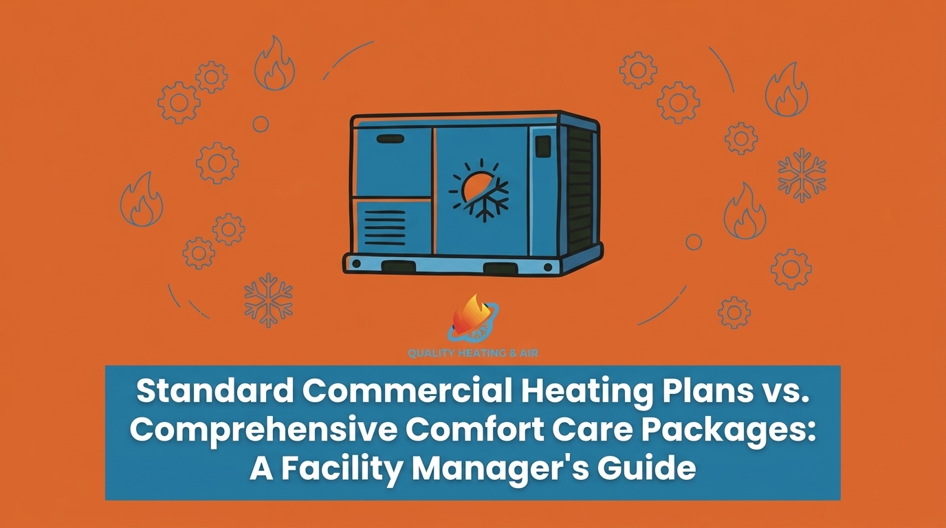 Standard Commercial Heating Plans vs. Comprehensive Comfort Care Packages