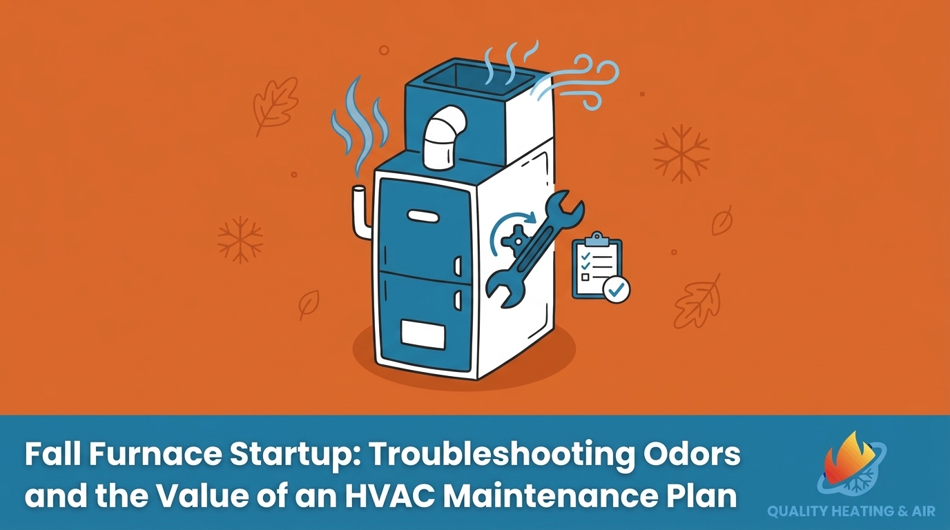 Fall Furnace Startup: Troubleshooting Odors and the Value of an HVAC Maintenance Plan