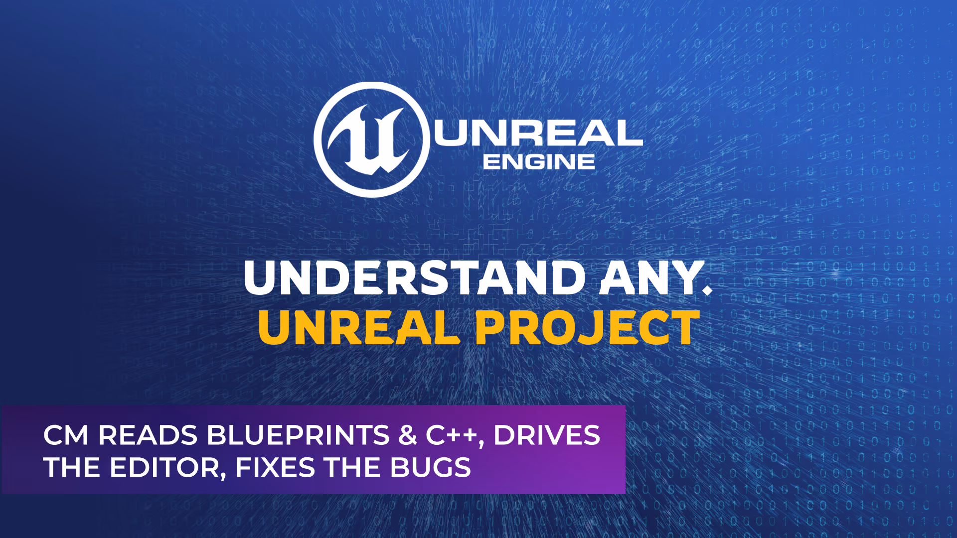 Understand any Unreal project — Code Maestro reads Blueprints and C++, drives the editor, fixes the bugs