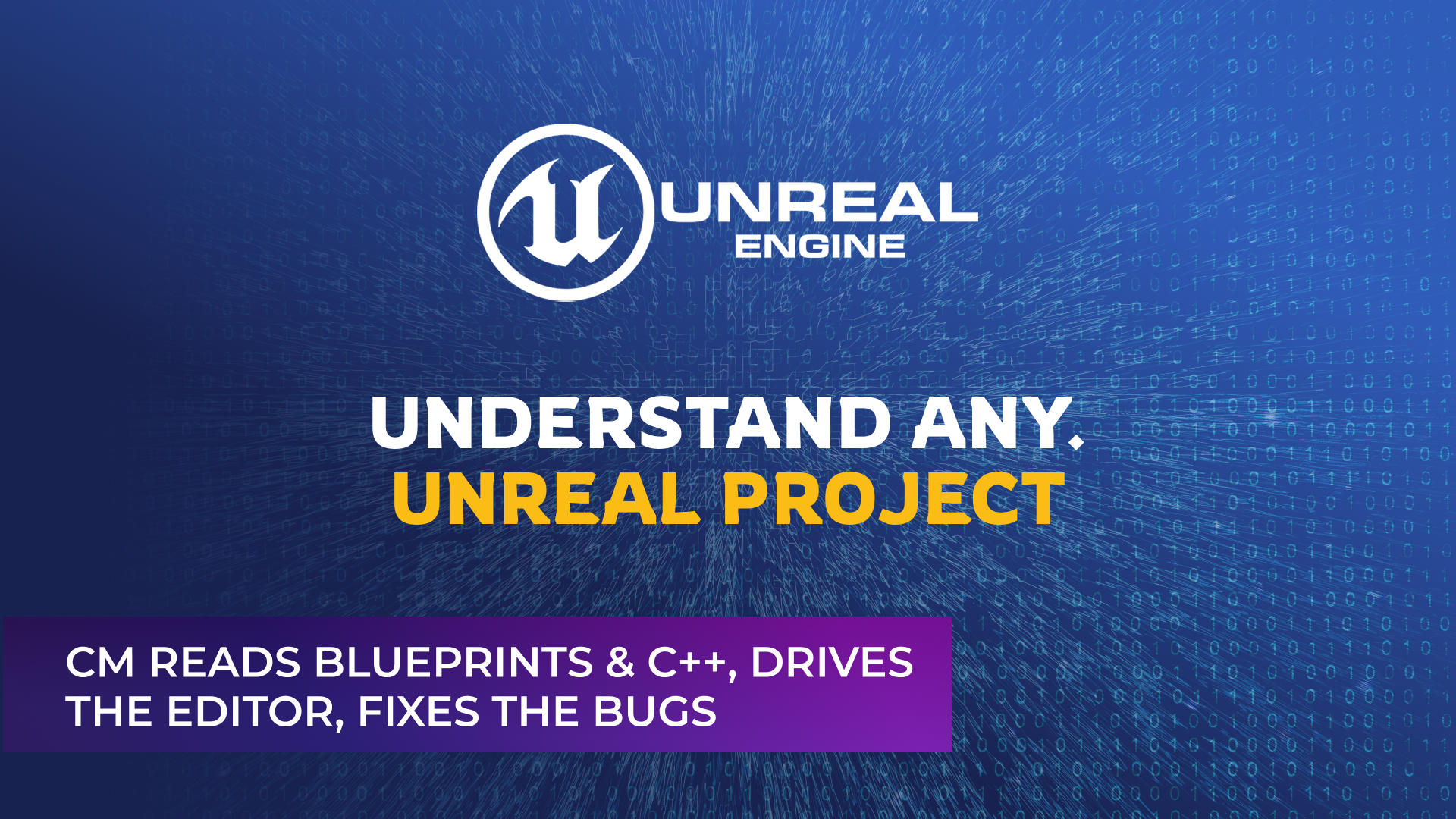 Understand any Unreal project — Code Maestro reads Blueprints and C++, drives the editor, fixes the bugs